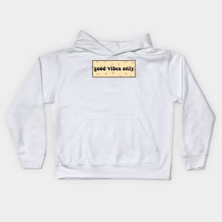 Good Vibes Only Kids Hoodie